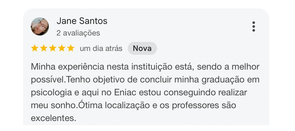 Avaliação de Jane Santos: relata experiência positiva no ENIAC, proximidade da conclusão da graduação em Psicologia, boa localização e professores excelentes.
