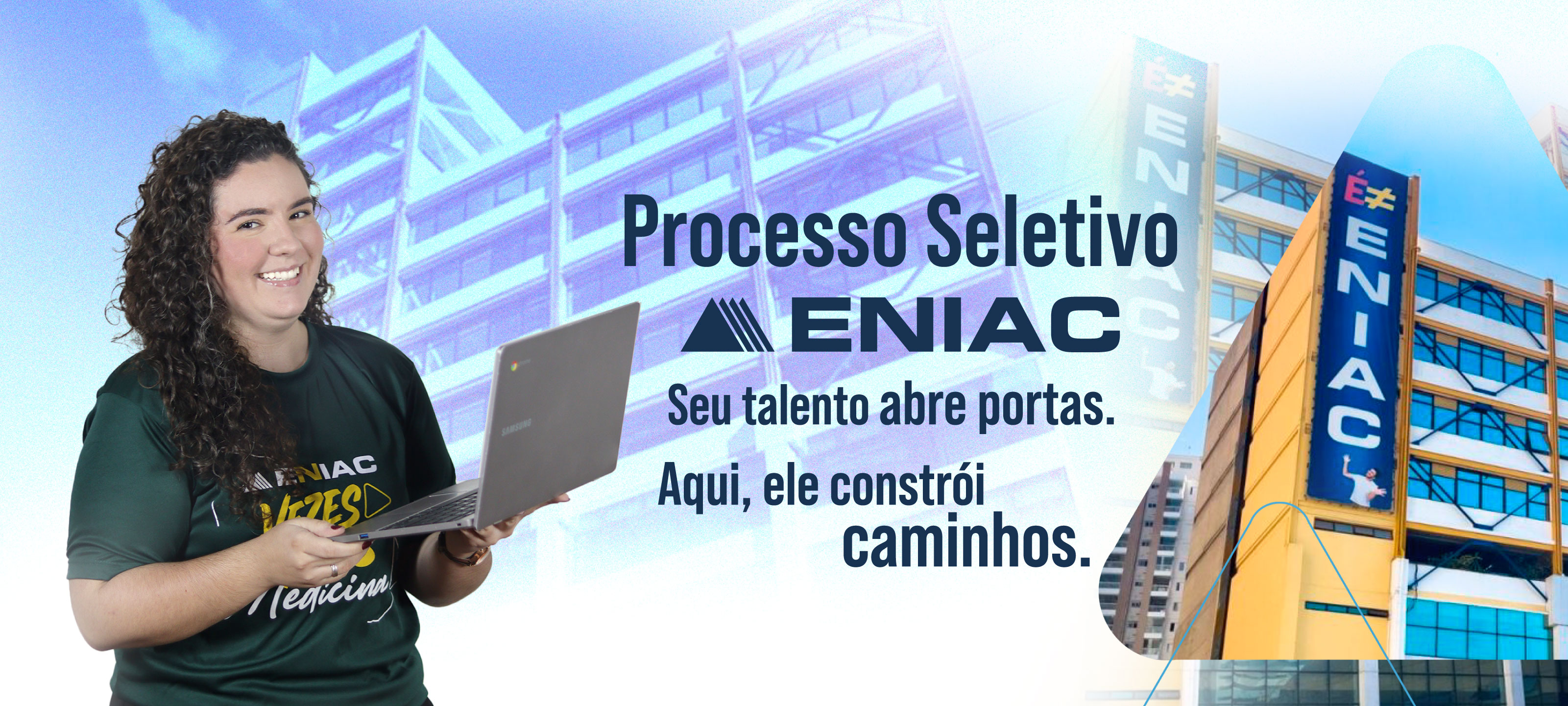 Processo Seletivo ENIAC - Clique para se inscrever